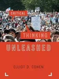 Critical Thinking Unleashed - Elliot D. Cohen