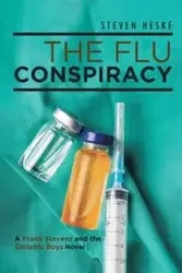The Flu Conspiracy - Steven Heske