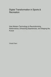 Digital Transformation in Sports & Recreation - Fawn Ursula