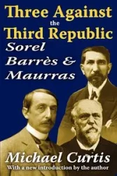 Three Against the Third Republic - Curtis Michael
