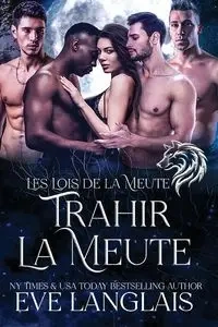 Trahir la Meute - Eve Langlais