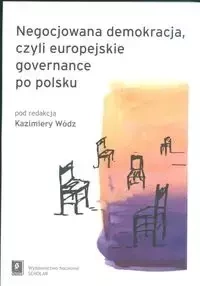 Negocjowana demokracja czyli europejskie governance po polsku - Wódz Kazimiera