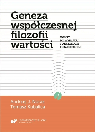 Geneza współczesnej filozofii wartości - Andrzej J. Noras, Tomasz Kubalica
