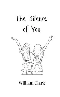 The Silence of You - Clark William
