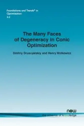 The Many Faces of Degeneracy in Conic Optimization - Drusvyatskiy Dmitriy