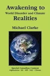 Awakening to World Disorder and Climate Realities - Michael Clarke