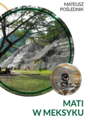 Mati w Meksyku - Mateusz Poślednik