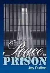 Peace in Prison - Joy Dutton