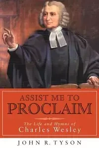 Assist Me to Proclaim - Tyson John R