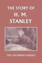 The Story of H. M. Stanley (Yesterday's Classics) - Golding Vautier