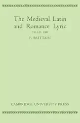 Medieval Latin and Romance Lyric to A.D. 1300 - Brittain F.
