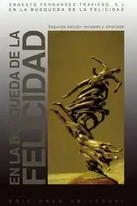 EN LA BÚSQUEDA DE LA FELICIDAD - Ernesto Fernández-Travieso S.J.