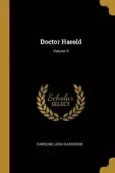 Doctor Harold; Volume II - Caroline Leigh Gascoigne
