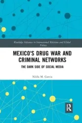 Mexico's Drug War and Criminal Networks - Nilda Garcia