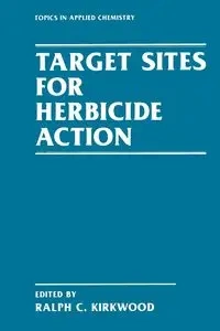 Target Sites for Herbicide Action - Kirkwood R.