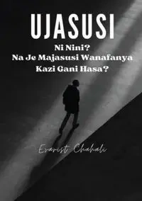 Ujasusi Ni Nini? Na Je Majasusi Wanafanya Kazi Gani Hasa? - Chahali Evarist