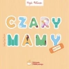 Czary mamy - Magda Małkowska