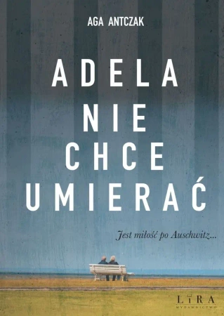 Adela nie chce umierać - Aga Antczak