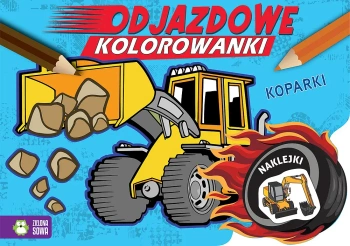 Odjazdowe kolorowanki. Koparki - Joanna Kaszowska, Marzena Ćwik