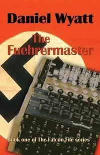The Fuehrermaster - Wyatt Daniel