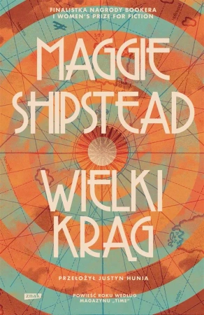 Wielki krąg - Maggie Shipstead, Justyn Hunia