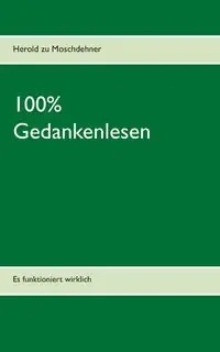 100% Gedankenlesen - Moschdehner Herold zu