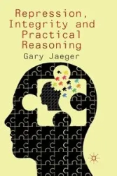 Repression, Integrity and Practical Reasoning - Jaeger G.