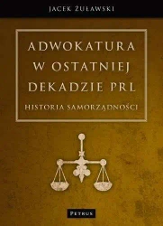 Adwokatura w ostatniej dekadzie PRL - Jacek Żuławski