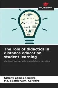 The role of didactics in distance education student learning - Gomes Ferreira Gislany