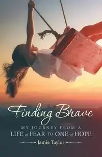 Finding Brave - Taylor Jamie