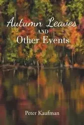Autumn Leaves And Other Events - Peter Kaufman