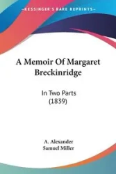 A Memoir Of Margaret Breckinridge - Alexander A.