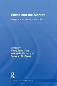 Ethics and the Market - Betsy Jane Clary