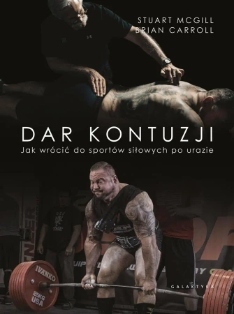 Dar kontuzji. Jak wrócić do zdrowia i sportów.. - Stuart McGill, Brian Carroll, Marcin Romanowski