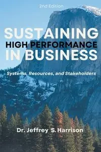Sustaining High Performance in Business - Harrison Jeffrey S.