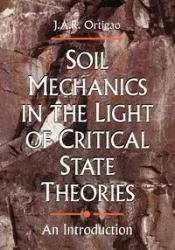 Soil Mechanics in the Light of Critical State Theories - Ortigao J. AR