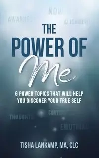 The Power of Me - MA Tisha Lankamp CLC
