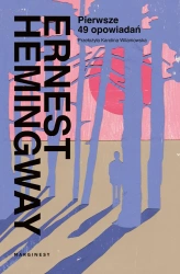 Pierwsze 49 opowiadań - Ernest Hemingway