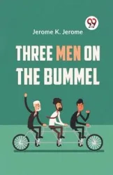 Three Men On The Bummel - K. Jerome Jerome