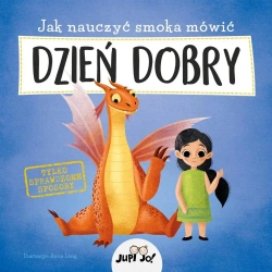 Jak nauczyć smoka mówić dzień dobry - Anna Lng, Joanna Olejarczyk