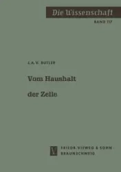 Vom Haushalt der Zelle - John A. Butler V.