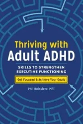 Thriving with Adult ADHD - Phil Boissiere