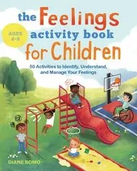 The Feelings Activity Book for Children - Diane Romo