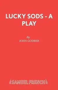 Lucky Sods - A Play - John Godber