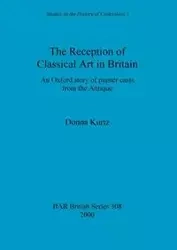 The Reception of Classical Art in Britain - Donna Kurtz