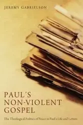 Paul's Non-Violent Gospel - Jeremy Gabrielson