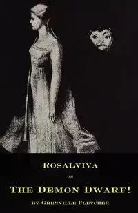 Rosalviva, Or, the Demon Dwarf! - Fletcher Grenville
