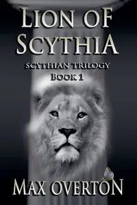 Lion of Scythia - Max Overton