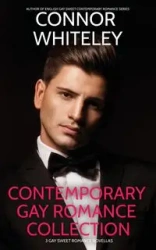 Contemporary Gay Romance Collection - Whiteley Connor