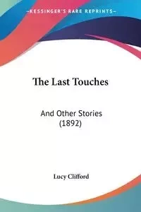 The Last Touches - Clifford Lucy